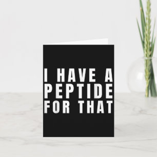 Funny I Have A Peptide For That Biohacker Protocol Card
