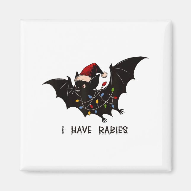 Funny I Have Rabies Christmas Bat Matching Holiday Magnet (Front)