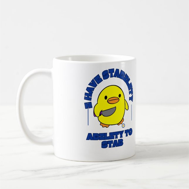 Funny I Have Stability Ability to Stab a Duck  Coffee Mug (Left)