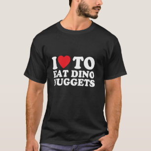 Funny I Heart I Love My Dinosaur Chicken Nuggets T-Shirt