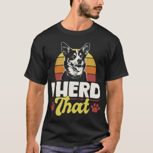 Funny I Herd That Blue Heeler Australian Cattle T-Shirt