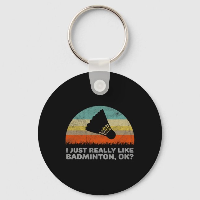 Funny I Just Really Like Dminton Ok  Key Ring (Front)