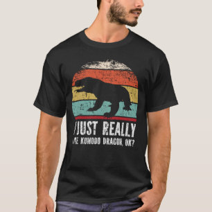Funny I Just Really Like Komodo Dragon OK? T-Shirt