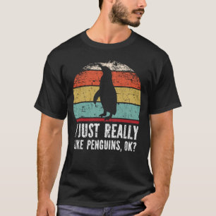Funny I Just Really Like Penguins OK? T-Shirt