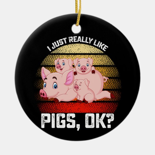 Funny I Just Really Like Pigs Ok Ceramic Tree Decoration (Front)