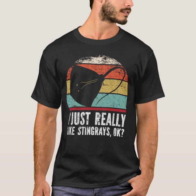 Funny I Just Really Like Stingrays OK?  T-Shirt (Front)