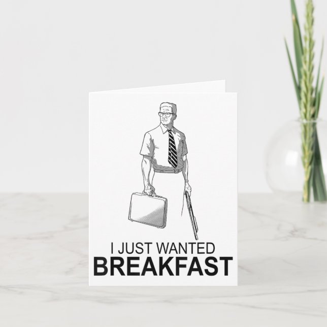 Funny I Just Wanted Breakfast _2  Card (Front)