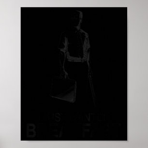 Funny I Just Wanted Breakfast  Poster