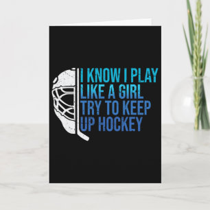 Funny I Know I Play Like A Girl Try To Keep Up Ice Card