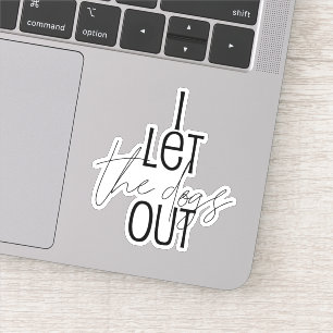 Funny I Let the Dogs Out