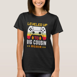 Funny I Levelled Up to Cousin Again Promoted to Co T-Shirt