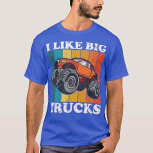 Funny I Like Big Monster Trucks  T-Shirt