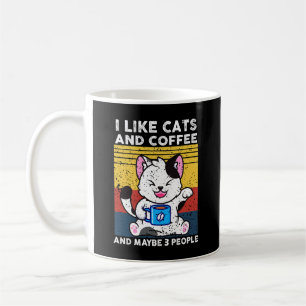 Funny I Like Cats And Coffee And Maybe 3 People Mug