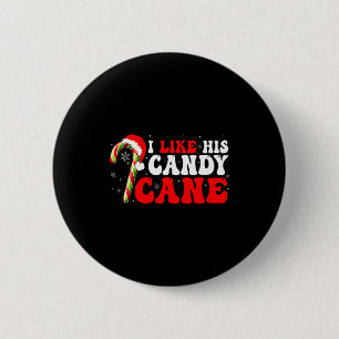 Funny I Like His Candy Cane Couples Matching Chris 6 Cm Round Badge
