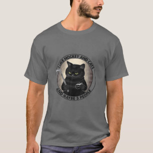 FUNNY I LIKE HOCKEY AND CATS AND MAYBE 3 PEOPLE T-Shirt