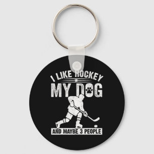 Funny I Like Hockey My Dog And Maybe 3 People Funn Key Ring