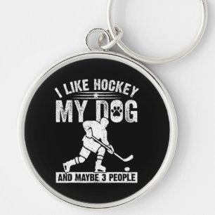Funny I Like Hockey My Dog And Maybe 3 People Key Ring
