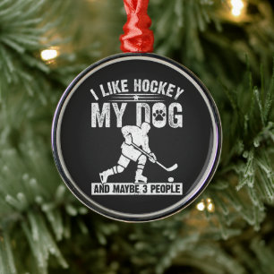 Funny I Like Hockey My Dog And Maybe 3 People Metal Tree Decoration