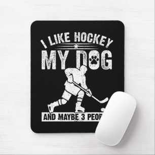 Funny I Like Hockey My Dog And Maybe 3 People Mouse Pad