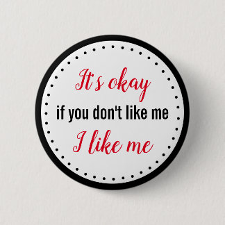 Funny I Like Me Button