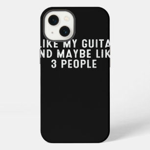 Funny I Like My Guitar And Maybe Like 3 People . iPhone 13 Case