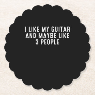 Funny I Like My Guitar And Maybe Like 3 People . Paper Coaster