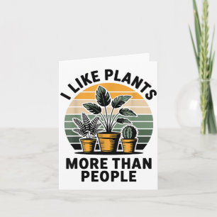 Funny I Like Plants More Than People Design Card