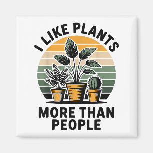Funny I Like Plants More Than People Design Magnet