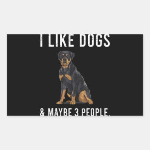 Funny I Like Rottweiler Dogs And Maybe 3 People Rectangular Sticker