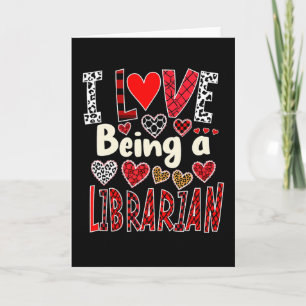 Funny I Love Being A Librarian Valentine’s Day  Card