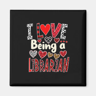 Funny I Love Being A Librarian Valentine’s Day Magnet