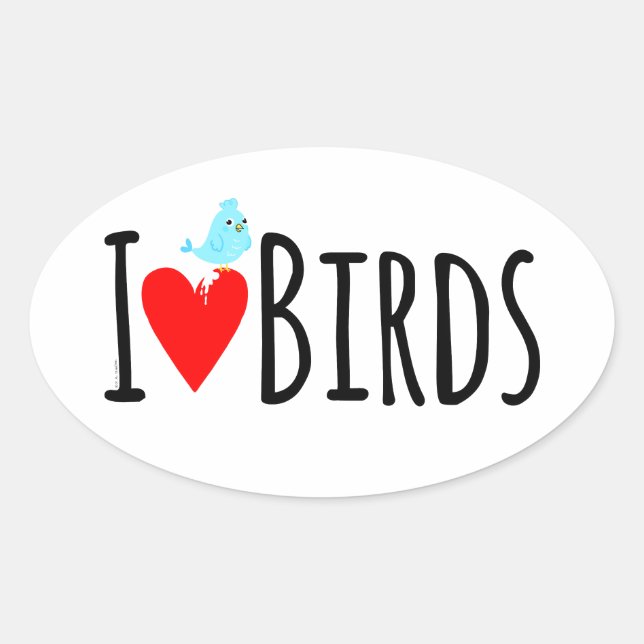  Funny I Love Birds  Oval Sticker (Front)