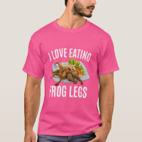 Funny I Love Eating Frog Legs - French & Chinese C