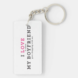 Funny I Love It When My Boyfriend Keychain