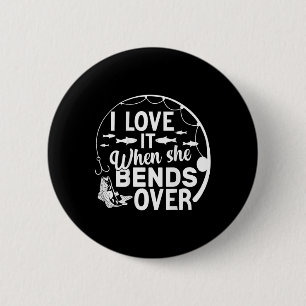 Funny I Love It When She Bends Over (on Back) Fish 6 Cm Round Badge