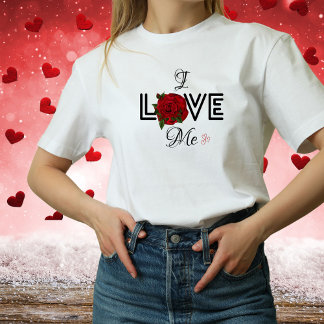 Funny I Love Me Red Rose Anti-Valentines Day T-Shirt