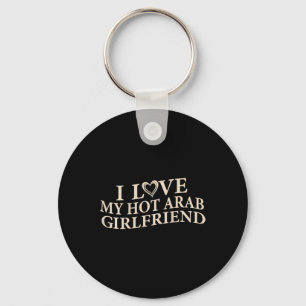 Funny I Love My Arab Girlfriend Sarcastic Saying V Key Ring