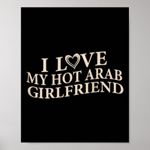 Funny I Love My Arab Girlfriend Sarcastic Saying V Poster