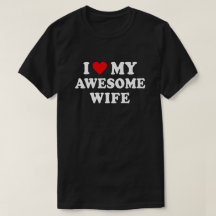 Funny - I Love My Awesome Wife 