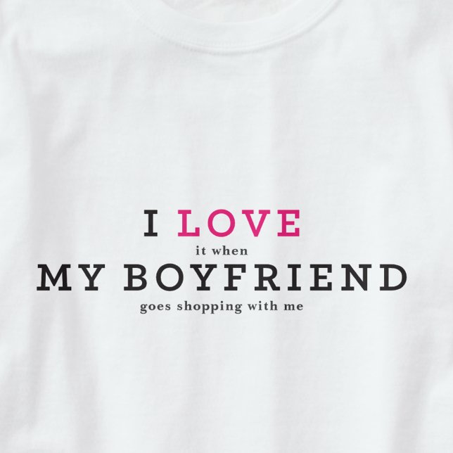 Funny I Love My Boyfriend T-Shirt (Creator Uploaded)