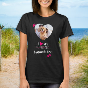 Funny I Love My Boyfriend's Dog Custom Photo T-Shirt