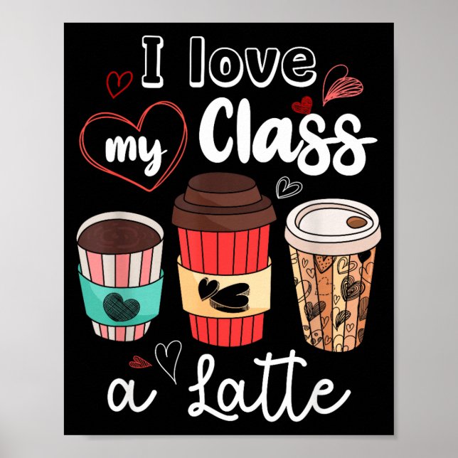 Funny I Love My Cl A Latte Coffee Valentines Day T Poster (Front)