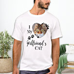 Funny I Love My Girlfriend's Cat Cute Pet Photo T-Shirt<br><div class="desc">Who do you really love? Your girlfriend or her cat! Give the perfect gift to your boyfriend this valentines day with this funny cat lover shirt ! A must have for every cat lover, cat mum and cat dad ! A fun twist on I Love My Girlfriend, this shirt quote...</div>