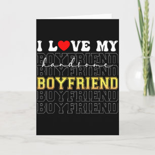 Funny I Love My Handsome Boyfriend Valentine  Card