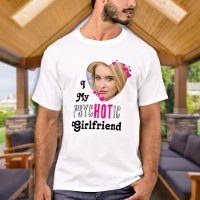 Funny I Love My HOT Girlfriend Personalised Photo