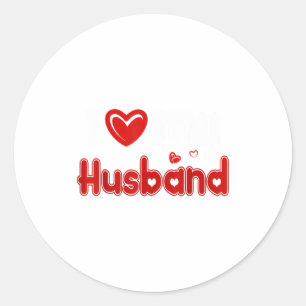 Funny I Love My Husband Classic Round Sticker