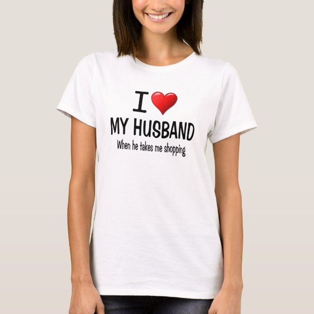 Funny I love my husband T-Shirt (Front)