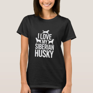 Funny I Love My Siberian Husky Pet Lover T-Shirt