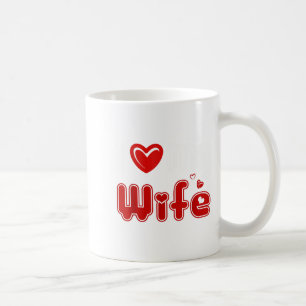 Funny I Love My Wife  Coffee Mug