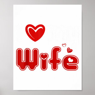 Funny I Love My Wife Poster